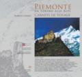 Piemonte da Torino alle alpi. Carnets de voyage. Ediz. a colori