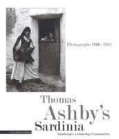 THOMAS ASHBY'S SARDINIA. PHOTOGRAPHS 1906-1912