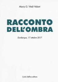 Racconto dell'ombra. Dunkerque, 17 ottobre 2017