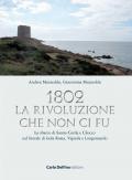 1802. La rivoluzione che non ci fu. Lo sbarco di Sanna Corda e Cilocco sul litorale di Isola Rossa, Vignola e Longosardo