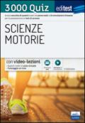 EdiTEST. Scienze motorie. 3000 quiz. Ampia raccolta di quesiti tratti da prove reali e 10 simulazioni d'esame per la preparazione ai test di accesso. Con software di simulazione