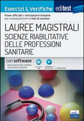 EdiTEST. Lauree magistrali. Scienze riabilitative delle professioni sanitarie. Esercizi & verifiche. Prove ufficiali e simulazioni d'esame per la ... test di accesso. Con software di simulazione