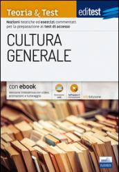 EdiTEST. Cultura generale. Teoria & test. Nozioni teoriche ed esercizi commentati per la preparazione ai test di accesso. Con e-book. Con software di simulazione