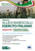 Concorso allievi marescialli Esercito Italiano. Teoria e test per la prova scritta e per gli accertamenti fisio-psico-attitudinali