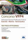 Concorso VFP4. Esercito, marina, aeronautica. Test psico-attitudinali. Con Contenuto digitale per download e accesso on line