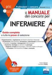 Il manuale dei concorsi per infermiere. Guida completa a tutte le prove di selezione