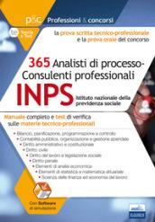 Concorso INPS 2017. 365 analisti di processo-consulenti professionali. Manuale completo e test di verifica sulle materie tecnico-professionali