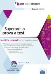 Superare la prova a test. Tecniche e metodi per superare le selezioni. Con espansione online