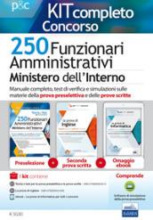 250 funzionari amministrativi Ministero dell'interno. Kit completo. Manuale completo per la preselezione e le prove scritte. Con e-book. Con software di simulazione