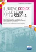 Il nuovo Codice delle leggi della scuola. Raccolta delle norme in materia di istruzione pubblica e di amministrazione delle istituzioni scolastiche