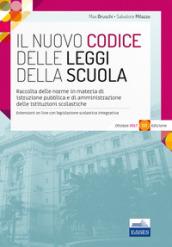 Il nuovo Codice delle leggi della scuola. Raccolta delle norme in materia di istruzione pubblica e di amministrazione delle istituzioni scolastiche