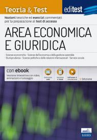 EdiTEST. Area economica e giuridica. Teoria & test. Nozioni teoriche ed esercizi commentati per la preparazione ai test di accesso