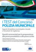 I test del concorso in Polizia municipale. Quesiti commentati per la preparazione alle prove preselettive e alle prove scritte