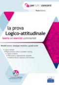 La prova a test logico-attitudinale. Teoria ed esercizi commentati. Manuale completo per tutti i concorsi. Con software