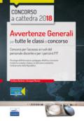 Concorso a cattedra 2018. Avvertenze generali per tutte le classi di concorso. Concorso per l'accesso ai ruoli del personale docente e per i percorsi FIT. Con espansione online