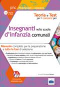 Concorso insegnanti nelle scuole d'infanzia comunali. Manuale completo per la preparazione a tutte le fasi di selezione. Con Contenuto digitale (fornito elettronicamente)