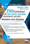 Teoria e test per il concorso 250 funzionari di servizio sociale (assistenti sociali) Ministero della Giustizia. Manuale completo per tutte le prove. Con aggiornamento online. Con software