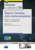 Concorso a cattedra. Teoria e tecnica della comunicazione. Manuale per la preparazione a tutte le prove concorsuali