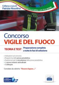 Concorso vigile del fuoco. Teoria e test. Preparazione completa a tutte le fasi di selezione. Con software di simulazione