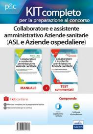 Kit completo per la preparazione al concorso. Collaboratore e assistente amministrativo Aziende sanitarie (ASL e Aziende ospedaliere)