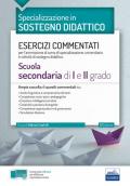 Specializzazione in sostegno didattico. Esercizi commentati per l'ammissione al corso di specializzazione universitario in attività di sostegno didattico. Scuola secondaria di I e II grado. Con software di simulazione