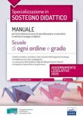 Specializzazione in sostegno didattico. Manuale per l'ammissione al corso di specializzazione universitario in attività di sostegno didattico. Scuole di ogni ordine e grado