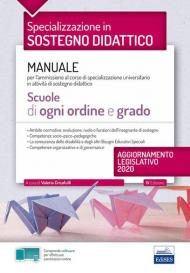 Specializzazione in sostegno didattico. Manuale per l'ammissione al corso di specializzazione universitario in attività di sostegno didattico. Scuole di ogni ordine e grado