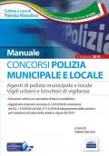 Concorso Polizia municipale. Agenti di polizia e locale e istruttori di vigilanza. Manuale completo per le prove d'esame