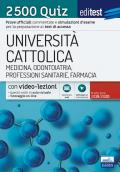 EdiTEST. Università Cattolica. Medicina, odontoiatria, professioni sanitarie. 2500 quiz. Con software di simulazione