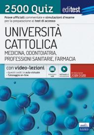 EdiTEST. Università Cattolica. Medicina, odontoiatria, professioni sanitarie. 2500 quiz. Con software di simulazione