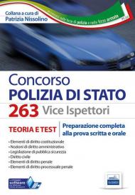 Concorso 263 Vice ispettori nella Polizia di Stato. Teoria e test. Preparazione completa alla prova scritta e orale. Con software di simulazione