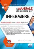 Il manuale dei concorsi per infermiere. Guida completa a tutte le prove di selezione