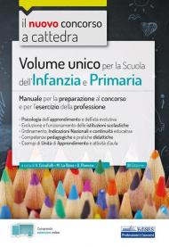 Volume unico per la scuola dell'infanzia e primaria. Manuale per la preparazione al concorso e per l'esercizio della professione. Con estensione online