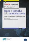 Teorie e tecniche della comunicazione. Manuale per le prove scritte e orali del concorso a cattedra classe A65