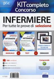 Kit completo concorso per infermiere. Per tutte le prove di selezione: Il manuale dei concorsi per infermiere. Guida completa a tutte le prove di selezione-I test dei concorsi per infermiere. Ampia raccolta di quesiti ufficiali per test preselettivi e pro