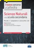 Scienze naturali nella scuola secondaria. Manuale per prove scritte e orali del concorso a cattedra classi A28, A50. Con software di simulazione