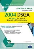 La prova scritta del concorso per 2004 DSGA. Quesiti svolti con risposte sintetiche e casi concreti risolti