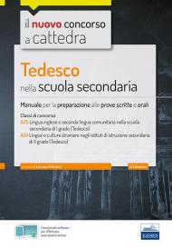 Tedesco nella scuola secondaria. Manuale per la preparazione alle prove scritte e orali. Classi A25 e A24. Con espansione online. Con software di simulazione