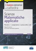 Scienze matematiche applicate. Manuale per la preparazione alle prove scritte e orali. Classe A47. Con espansione online. Con software di simulazione