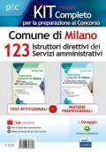 Kit concorso 123 istruttori direttivi servizi amministrativi Comune di Milano. Teoria, test e simulazioni per la preparazione a tutte le prove. Con software di simulazione