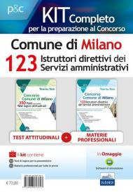 Kit concorso 123 istruttori direttivi servizi amministrativi Comune di Milano. Teoria, test e simulazioni per la preparazione a tutte le prove. Con software di simulazione