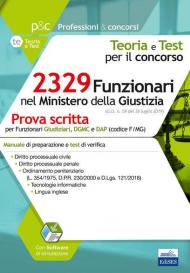 Concorso 2329 Funzionari nel Ministero della Giustizia. Prova scritta per il profilo F/MG. Manuale di preparazione e test di verifica. Con software di simulazione