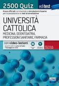 EdiTEST. Università Cattolica. Medicina, odontoiatria, professioni sanitarie. 2500 quiz. Con software di simulazione