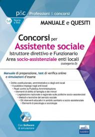 Concorsi per assistente sociale. Istruttore direttivo e Funzionario enti locali. Manuale di preparazione, test di verifica online e simulazioni d'esame. Con software di simulazione