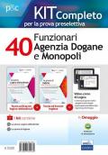 Kit concorso 40 funzionari Agenzia Dogane e Monopoli. Manuali di teoria e test commentati. Con Videocorso di logica. Con software di simulazione