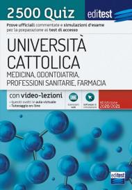 EdiTEST. Università Cattolica. Medicina, odontoiatria, professioni sanitarie. 2500 quiz. Con software di simulazione