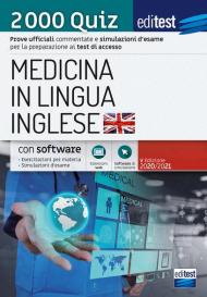 EdiTEST. Medicina in lingua inglese. 2000 quiz. Prove ufficiali commentate e simulazioni d'esame per i test di accesso. Con software di simulazione