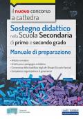 Il nuovo concorso a cattedra. Sostegno didattico scuola secondaria di primo e secondo grado. Manuale di preparazione