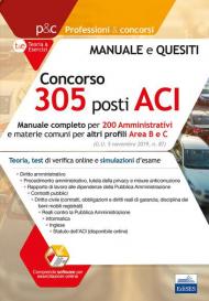 Concorso 305 posti nell'ACI. Manuale completo per 200 amministrativi. Teoria, test di verifica online e simulazioni d'esame. Con software di simulazione