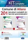 Kit Concorso 201 Istruttori servizi amministrativi contabili Comune di Milano. Teoria, test e simulazioni per la preparazione a tutte le prove. Con software di simulazione